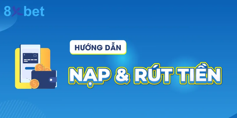 8xbet - Trang Chủ 8xbet.com chính thức | Nhà cái Châu Âu 16 hướng dẫn nạp rút tiền cho anh em tại 8xbet